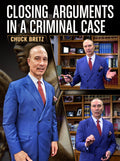 Closing Arguments In a Criminal Case by Chuck Bretz